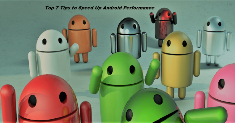 Tips to Speed Up Android Performance