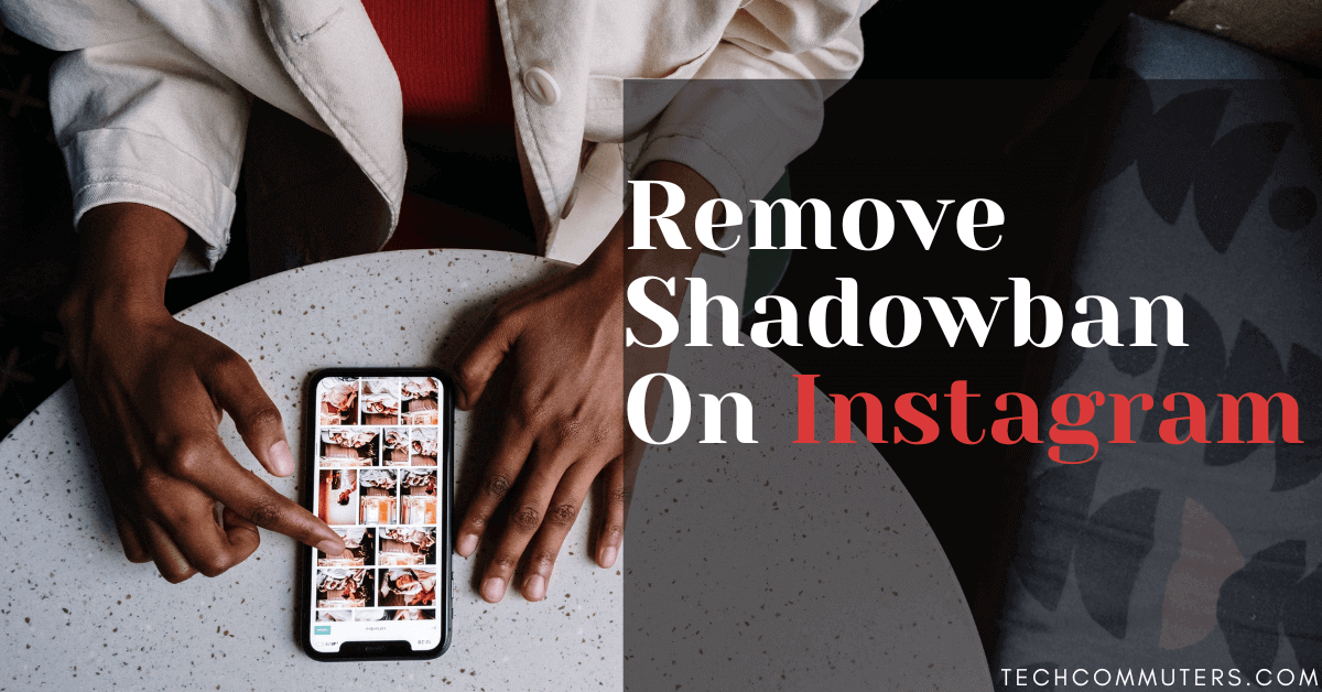 How To Get UnShadowbanned On Instagram
